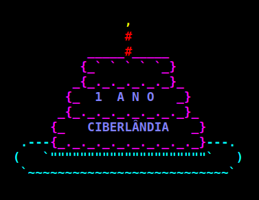 Bolo de aniversário em arte ASCII. O bolo tem 3 andares e diz "1 ANO. CIBERLANDIA"