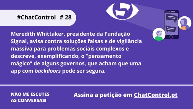 Meredith Whittaker, presidente da Fundação Signal, avisa contra soluções falsas e de vigilância massiva para problemas sociais complexos e descreve, exemplificando, o “pensamento mágico” de alguns governos, que acham que uma app com backdoors pode ser segura.