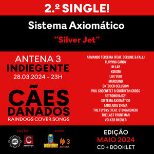 2° Single! Sistema Axiomático "Silver Jet" Antena 3 - Indigente - 28.03.2024 - 23H Cães Danados (Raindogs Cover Songs)