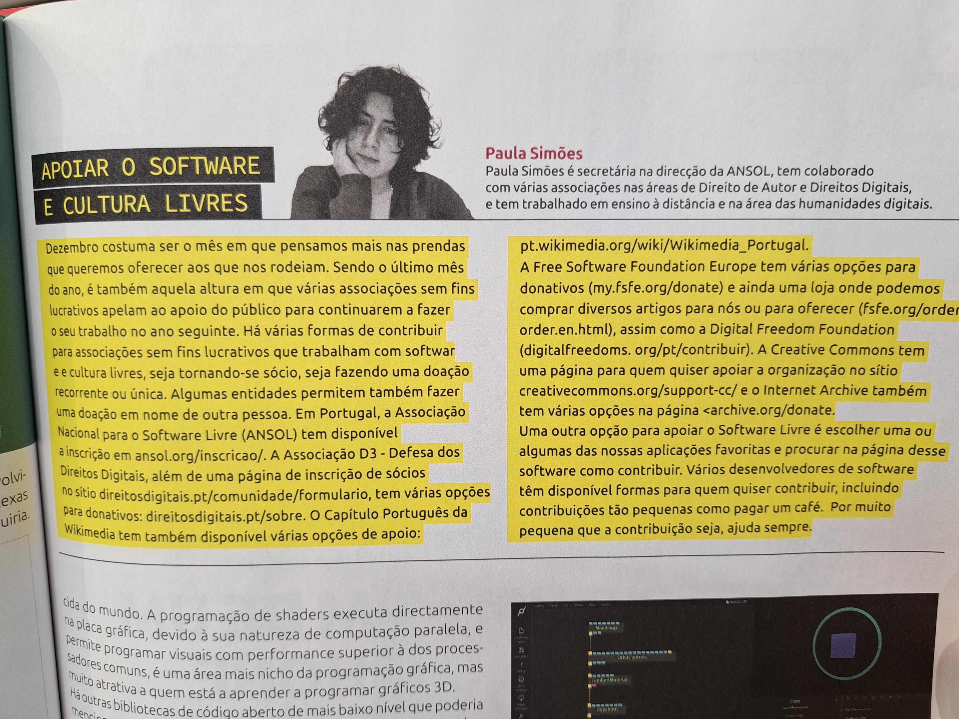 Artigo de Paula Simões, secretária na direcção da ANSOL, na PCGUIA de Dezembro, entitulado &ldquo;Apoiar o Software e Cultura Livres&rdquo;. Nele, sugere oferecer inscrições, quotas ou doações a associações como a ANSOL, D3, Wikimedia Portugal, FSFE, DFD ou CC. Fala também em fazer doações directamente aos vossos softwares favoritos.