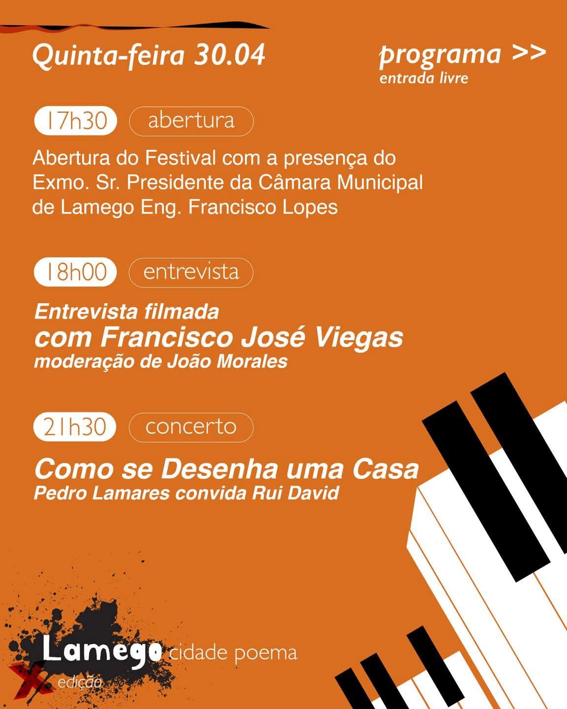 30 abril: 17:30 abertura, 18:00 entrevista com Francisco José Viegas, 21:30 concerto "Como se Desenha uma Casa"