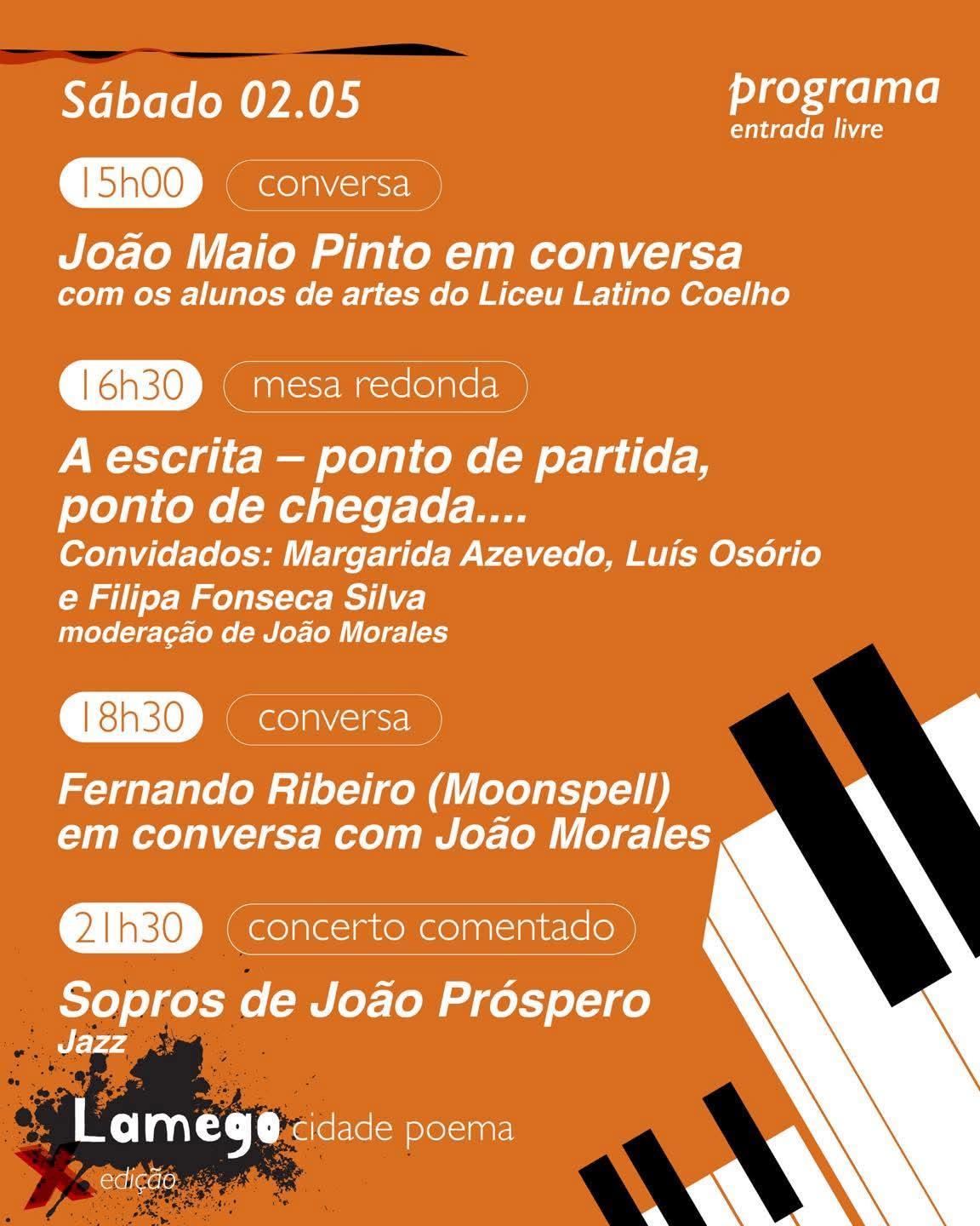 Programa dia 2: 15h00: mesa redonda "A escrita — ponto de partida, ponto de chegada..." 18h30: conversa Fernando Ribeiro (Moonspell) 21h30: concerto comentado "Sopros de João Próspero" (Jazz)