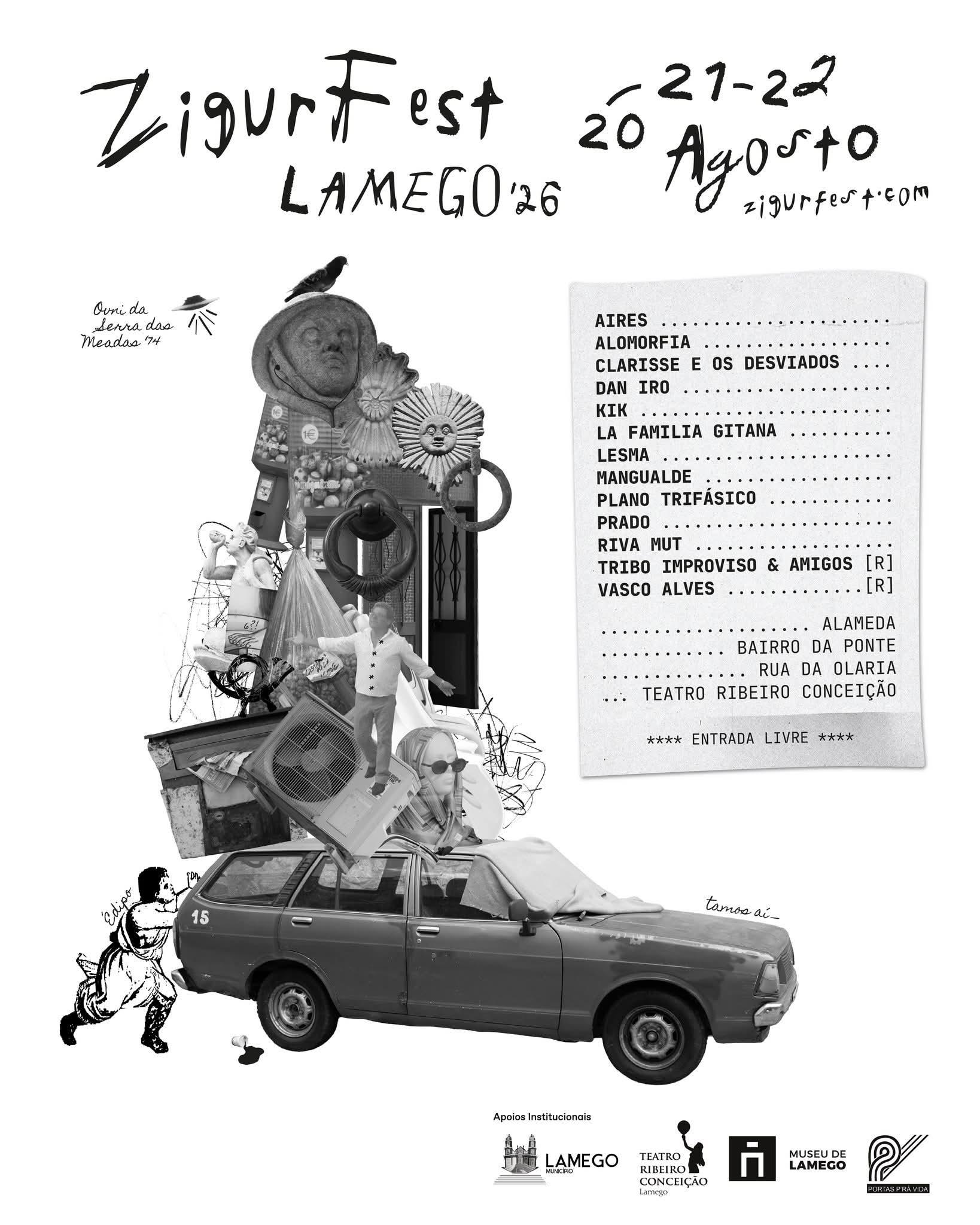 ZigurFest Lamego '26, 20-21-22 Agosto zigurfest.com "Ouvi da Serra das Meadas" "tamos aí" Artistas: * Aires * Alomorfia * Clarisse e os Desviados * Dan Iro * Kik * La Familia Gitana * Lesma * Mangualde * Plano Trifásico * Prado * Riva Mut Residências: * Tribo Improviso & Amigos * Vasco Alves Palcos: * Alameda * Bairro da Ponte * Rua da Olaria * Teatro Ribeiro Conceição Entrada Livre