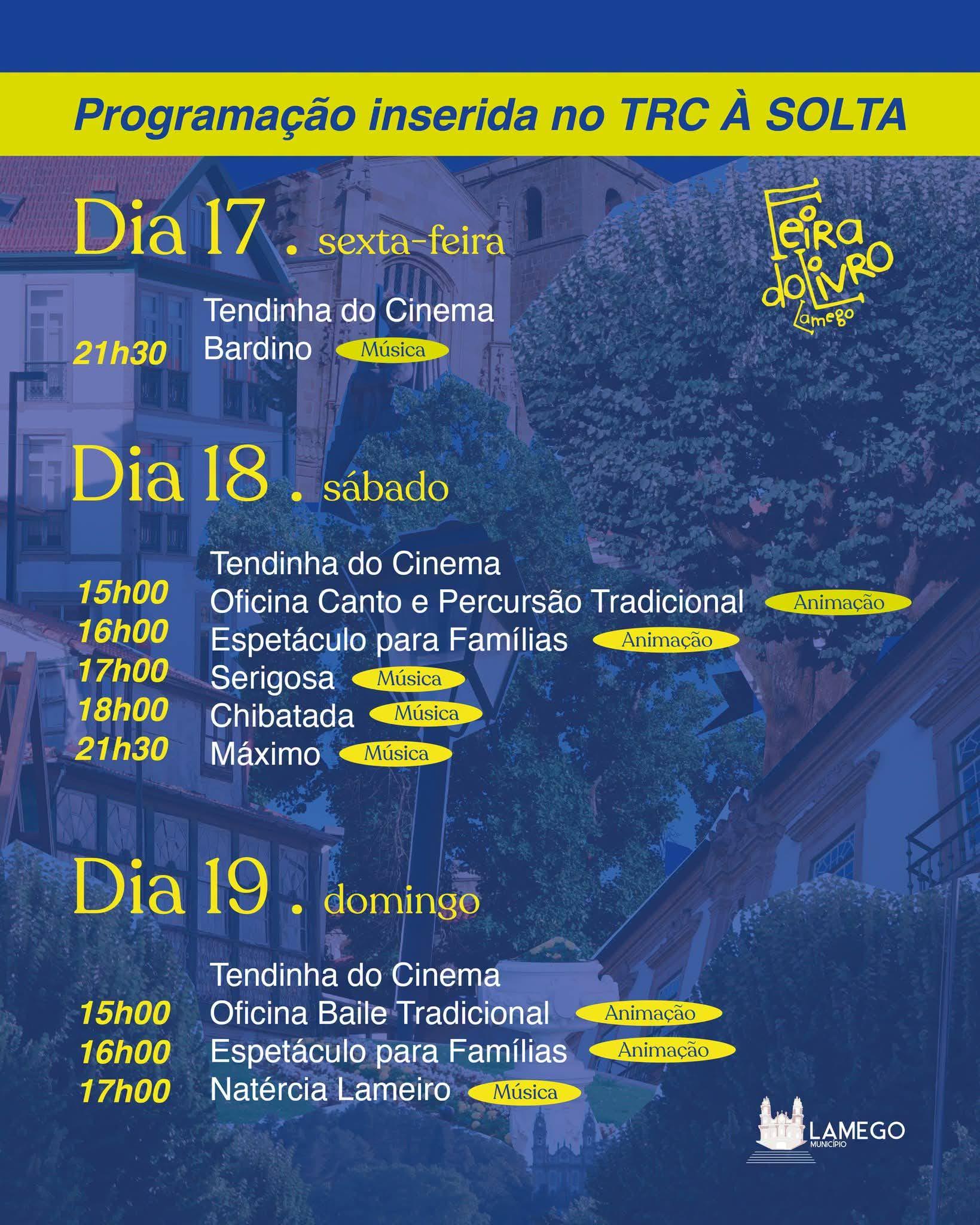 Programação dos últimos dias da Feira do Livro de Lamego, de 17 a 19, que está inserida no "TRC à Solta" deste ano. Dia 17 tivemos Bardino, dias 18 (tarde e noite) e 19 (tarde) teremos animação e música.