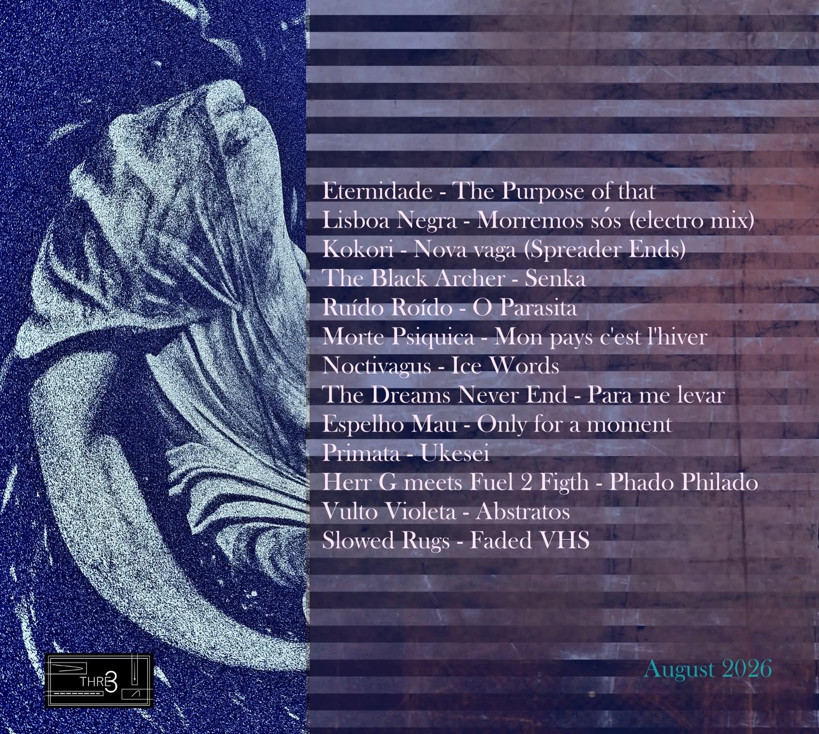 Contracapa do disco, que lista as várias bandas participantes e as suas faixas. As bandas são: Eternidade, Lisboa Negra, Kokori, The Black Archer, Ruído Roído, Morte Psíquica, Noctivagus, The Dreams Never End, Espelha Mau, Primata, Herr G meets Fuel2Fight, Vulto Violeta e Slowed Rugs.